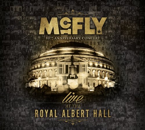 McFly - 10th Anniversary Concert - Royal Albert Hall (Live) - Zortam Music