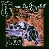 Anklicken zum Vergrößeren: Frank The Baptist - The New Colossus (Audio CD) Anklicken zum Vergrößeren: Frank The Baptist - The New Colossus (Audio CD)