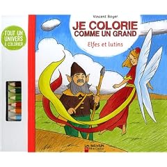 Je colorie comme un grand : Elfes et lutins