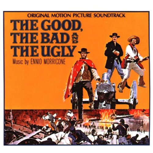 The Good, The Bad & The Ugly: Original Motion Picture Soundtrack Ennio Morricone