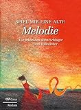 Image de Spiel mir eine alte Melodie: Die schönsten alten Schlager und Volkslieder. Großdruck