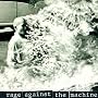Rage Against The Machine [Explicit]