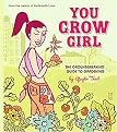 You Grow Girl (The Groundbreaking Guide to Gardening) (Paperback)