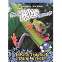 National Geographic: Really Wild Animals - Totally Tropical Rain Forest