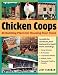 Book cover of Chicken Coops: 45 Building Plans for Housing Your Flock.