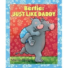 Bertie: Just Like Daddy