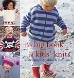 The Big Book of Kids' Knits: 50 Designs for Babies and Toddlers
