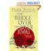 The Bridge Over the River Kwai: A Novel