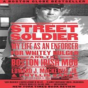 Street Soldier: My Life as an Enforcer for Whitey Bulger and the Boston Irish Mob | [Edward MacKenzie Jr., Phyllis Karas]