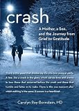 Crash: A Mother, a Son, and the Journey from Grief to Gratitude 