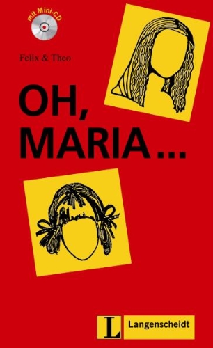 Langenscheidt Oh, Maria.../Mit Mini-CD. Deutsch als Fremdsprache in drei Stufen: Stufe 1