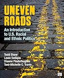 Uneven Roads; An Introduction to U.S. Racial and Ethnic Politics