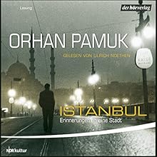 Istanbul | Livre audio Auteur(s) : Orhan Pamuk Narrateur(s) : Ulrich Noethen