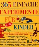 365 einfache Experimente f&uuml;r Kinder: Spannende und verbl&uuml;ffende Versuche, Tricks und Tests f&uuml;r jeden Tag des Jahres - E. Richard Churchill, Louis V. Loeschnig, Muriel Mandell