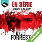 En Série : Journal d'un tueur | Livre audio Auteur(s) : David Forrest Narrateur(s) : Arnauld Le Ridant