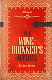 The Wine-Drinker's Manual 1830 Reprint: In Vino Veritas