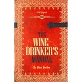 The Wine-Drinker's Manual 1830 Reprint: In Vino Veritas