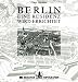 Bücher : Berlin. Eine Residenz wird errichtet. Berlin bis 1800 vorgestellt an Stadtgrundriss und Bauten (Berliner Topografien, 1)