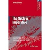 the nuclear imperative a critical look at the approaching energy crisis topics in safety reliability and quality