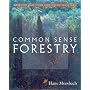 Commonsense Forestry by Hans Morsbach