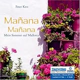 Manana Manana  - Mein Sommer auf Mallorca - 7 Audio CDs & 1 MP3 CD - Peter Kerr