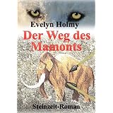 Der Weg des Mamontsvon "Evelyn Holmy"