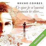 Ce que je n'oserai jamais te dire | Bruno Combes