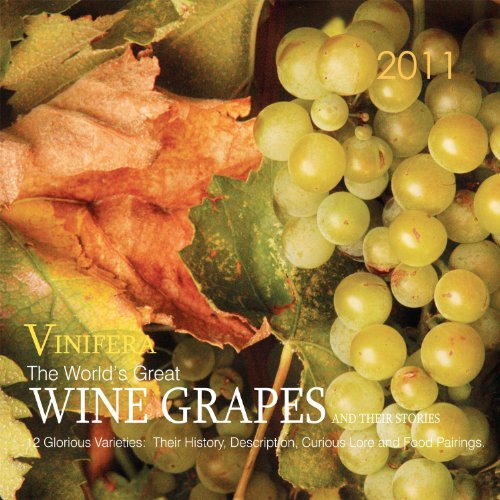 2011 Wine Calendar: Vinifera, The World's Great Wine Grapes