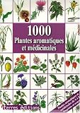 Livres Aromath�rapie - 1000 Plantes Aromatiques et Medicinales