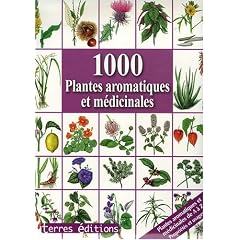 1000 Plantes Aromatiques et Medicinales