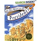 Click here to buy So You Want to be President? by  Judith St. George and David Small.