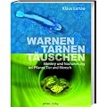 Warnen, Tarnen, T�uschen: Mimikry und Nachahmung bei Pflanze, Tier und Mensch