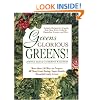Greens Glorious Greens: More than 140 Ways to Prepare All Those Great-Tasting, Super-Healthy, Beautiful Leafy Greens