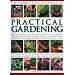 The Complete Encyclopedia of Practical Gardening: The Ultimate Step-by-step Guide to Successful Gardening, from Designing, Planning and Planting to ... and Planting to Year-round Maintenance Tasks