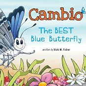 Cambio: The Best Blue Butterfly | [Vicki M. Fisher]