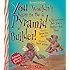 You Wouldn't Want to Be a Pyramid Builder!: A Hazardous Job You'd Rather Not Have