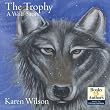 The Trophy: A Wolf Story