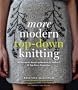 More Modern Top-Down Knitting: 24 Garments Based on Barbara G. Walker's 12 Top-Down Templates