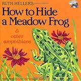 How to Hide a Meadow Frog and Other Amphibians by Ruth Heller (July 5 2002)