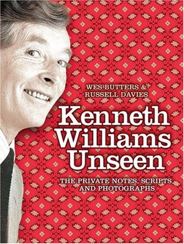 Kenneth Williams Unseen: The Private Notes, Scripts and Photographs