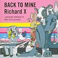 Back To Mine: Richard X