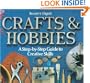 Crafts and Hobbies: A Step-by-Step Guide to Creative Skills