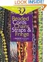 Beaded Cords, Chains, Straps & Fringe: 32 Beading Projects ('beadwork' Project Book S.)