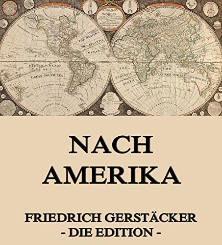 Nach Amerika: Voll Illustrierte und biographisch kommentierte Gesamtausgabe (German Edition)