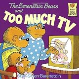 By Stan Berenstain The Berenstain Bears and Too Much TV (First Edition)