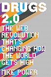 Drugs 2.0 : the Web revolution that's changing how the world gets high