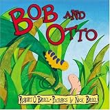 Bob and Otto (Neal Porter Books) Bob and Otto (Neal Porter Books)