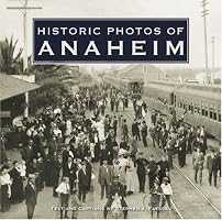 Historic Photos of Anaheim (Historic Photos.) (Historic Photos.)