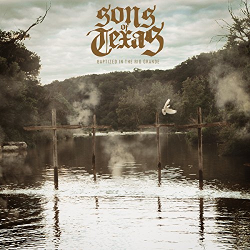 SONS OF TEXAS - BAPTIZED IN THE RIO GRANDE - Zortam Music