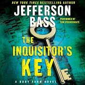 The Inquisitor's Key: A Body Farm Novel, Book 7 | [Jefferson Bass]